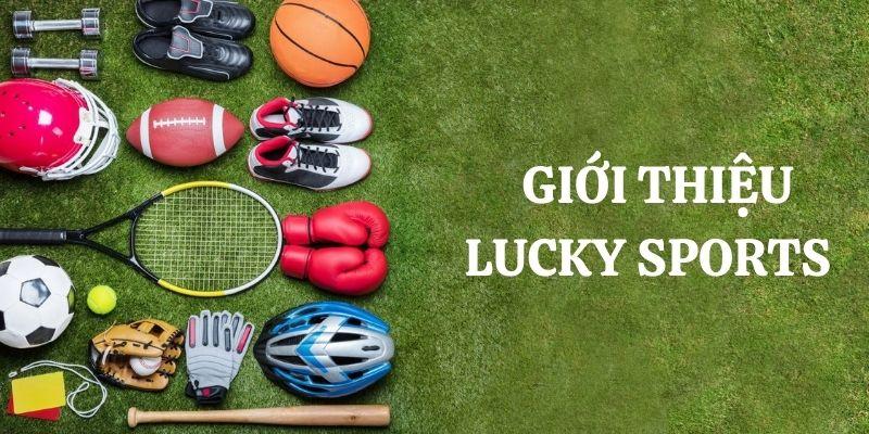 Sảnh thể thao Lucky Sports đây hấp dẫn 