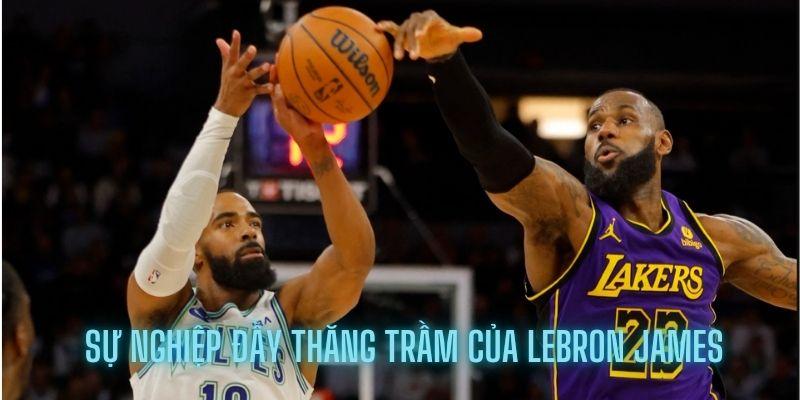 Sự nghiệp đầy huyền thoại của anh chàng LeBron James