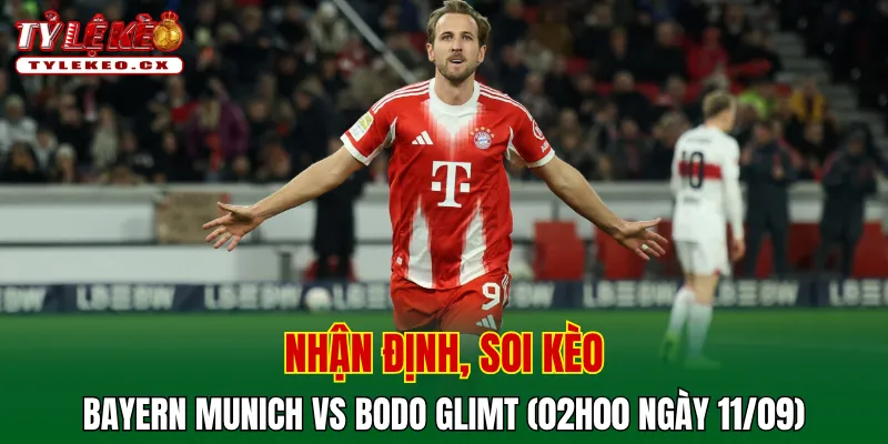 Soi kèo cuộc so tài Bayern Munich vs Bodo Glimt