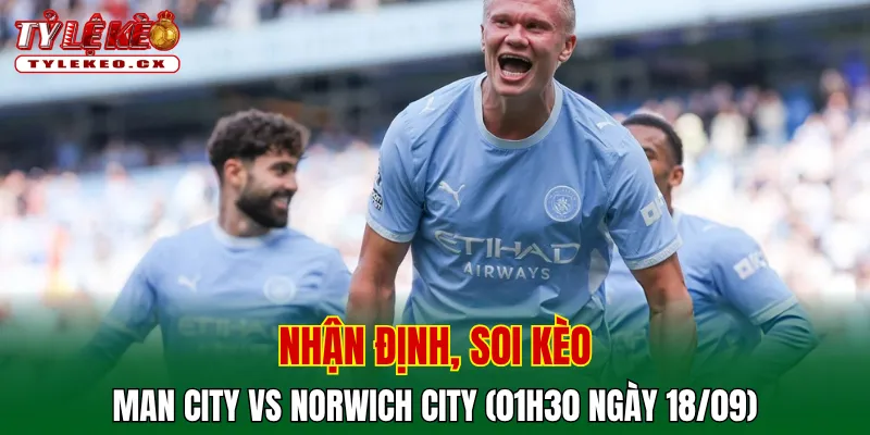 Soi kèo cuộc so tài Man City vs Norwich City