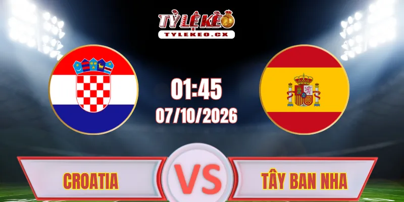 Croatia vs Tây Ban Nha