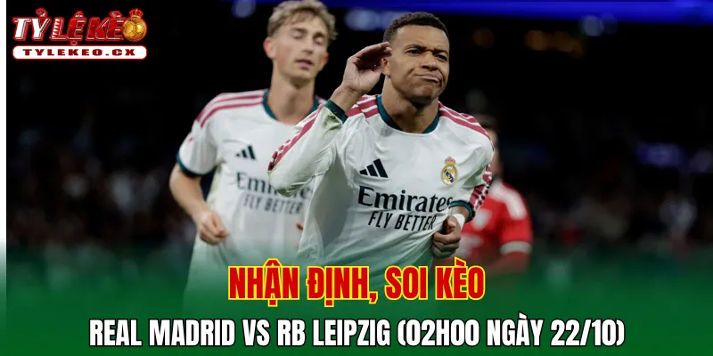 Soi kèo cuộc so tài Real Madrid vs RB Leipzig